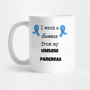 I Want a Divorce From My Pancreas Mug